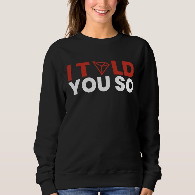 Camiseta I told it to you Tron Coin TRX Future Krypto Milli (Frente)
