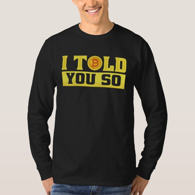Camiseta I Told You So  Bitcoin  Costume Bitcoin Trader (Frente)