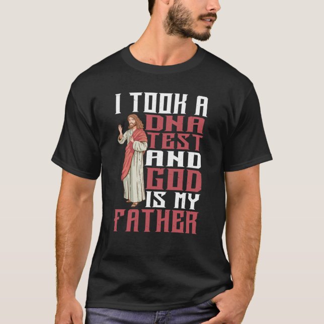 Camiseta I Took A Dna Test And God Is My Father Swea (Frente)