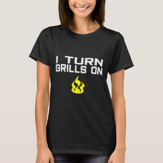 Camiseta I turn grills on funny bbq grilling 