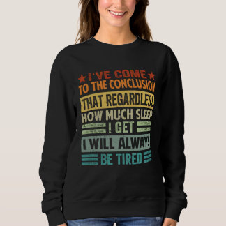 Camiseta I ve Come To The Conclusion That Regardless  Sarca