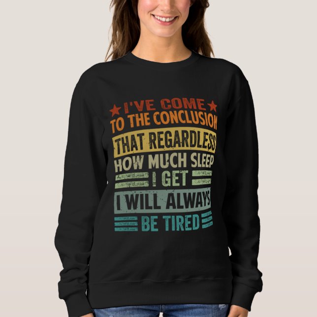 Camiseta I ve Come To The Conclusion That Regardless  Sarca (Frente)