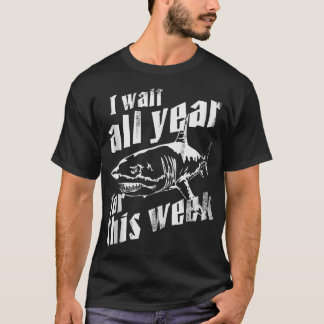 Camiseta I Wait All Year For This Week Funny Shark Gift Men