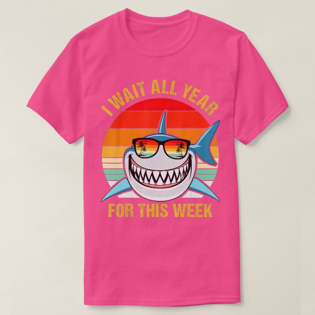 Camiseta I Wait All Year For This Week  Funny Sharks  (21)  (Frente do Design)