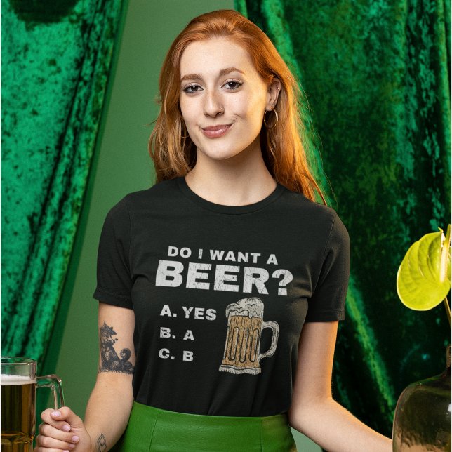 Camiseta I want a beer?, Funny for Beer lovers (Criador carregado)