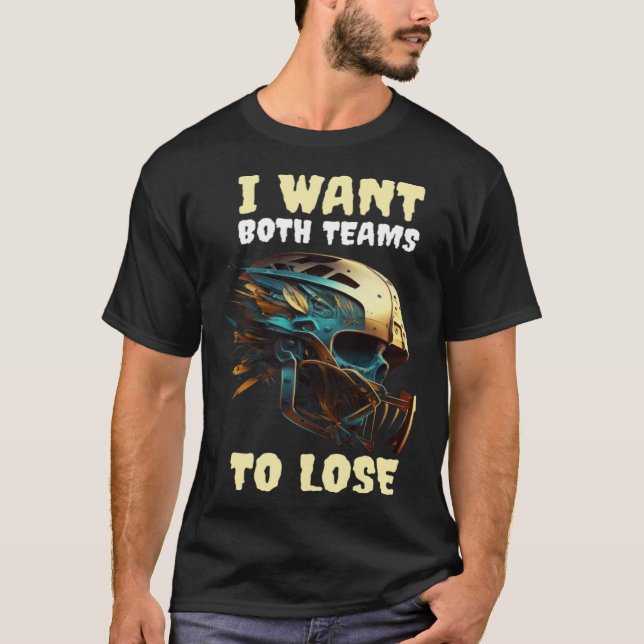 Camiseta I Want Both Teams To Lose (Frente)