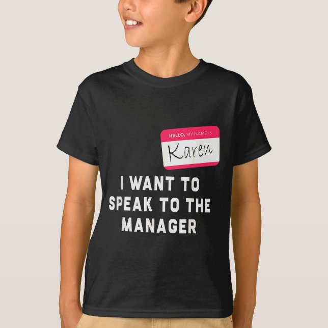 Camiseta I Want To Speak To The Manager Karen Halloween Cos (Frente)