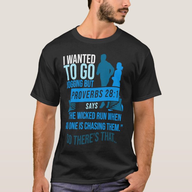 Camiseta I Wanted To Go Jogging But Proverbs Bible Verse Ch (Frente)