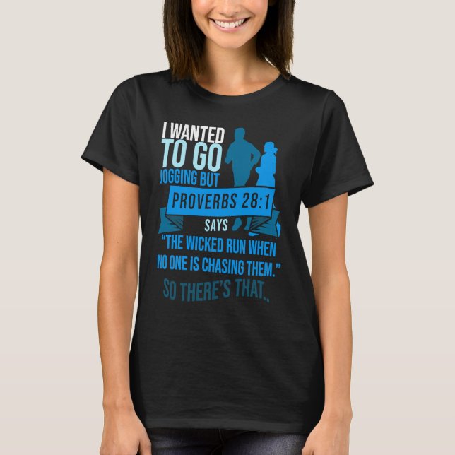 Camiseta I Wanted To Go Jogging But Proverbs Bible Verse Ch (Frente)