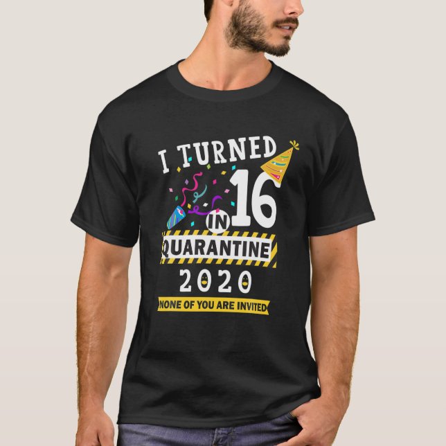 Camiseta I Was 16 In Quarantine -16Th Birthday Teenager Gif (Frente)