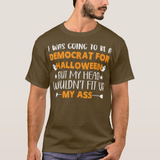Camiseta I Was Going To Be A Democrat For halloween pumpkin
