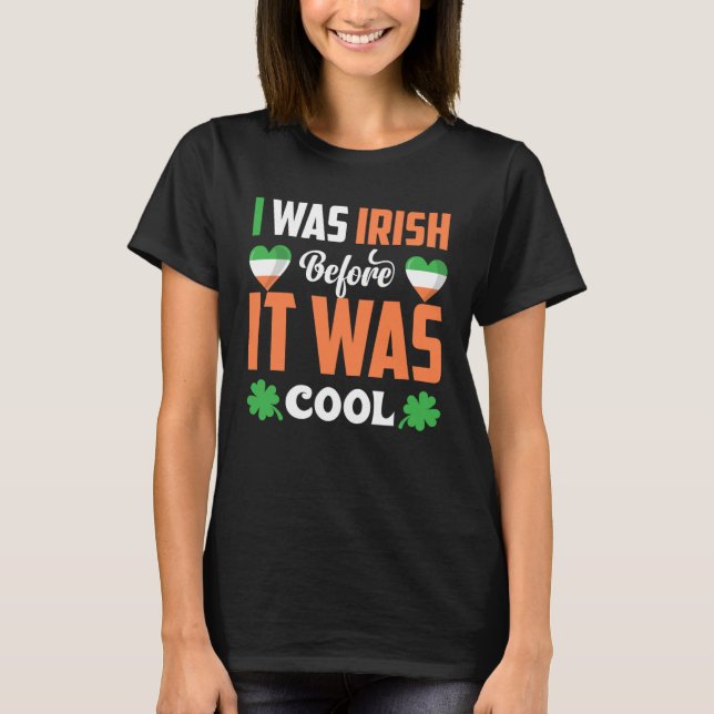 Camiseta I Was Irish Before It Was Cool C Shamrock (Frente)