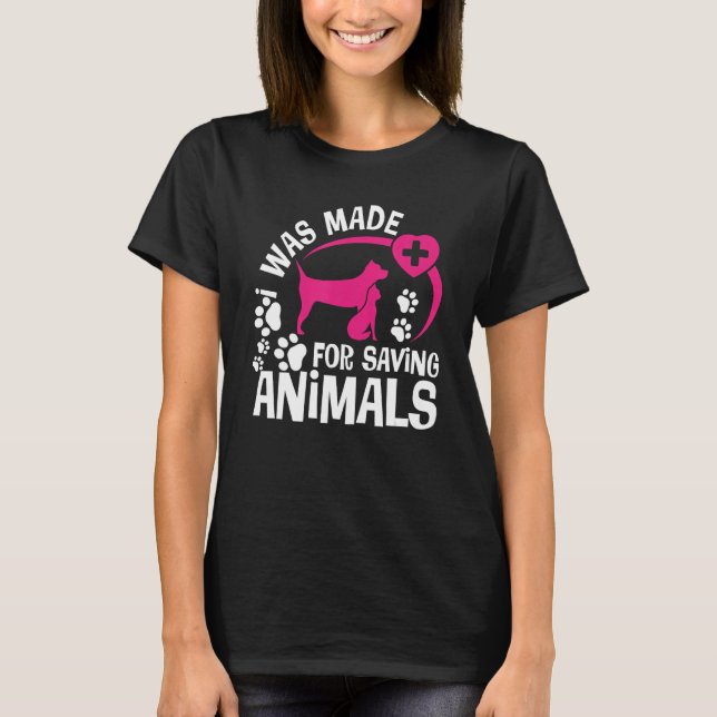 Camiseta I Was Made For Saving Animals Rescue Veterinary Ve (Frente)