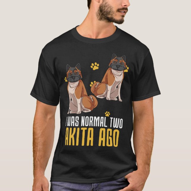 Camiseta I Was Normal Two Akita Ago (Frente)