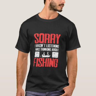 Camiseta I was Thinking about Fishing - Funny Fishing Gifts