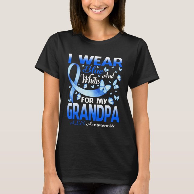 Camiseta I Wear Blue And White For My Grandpa ALS Awareness (Frente)