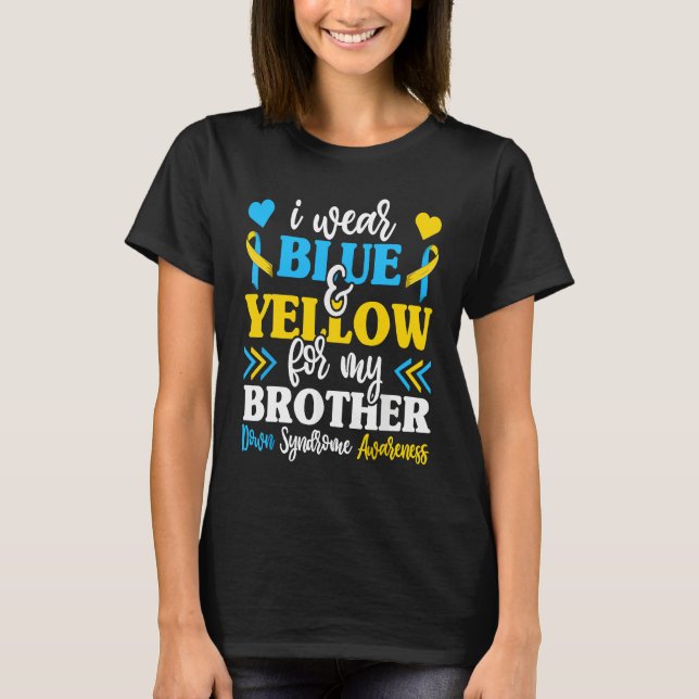 Camiseta I Wear Blue Yellow For My Brother World Down Syndr (Frente)