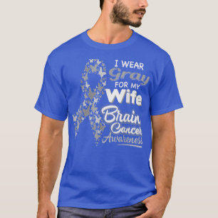 Camiseta I wear Gray for my Wife Brain Cancer Awareness