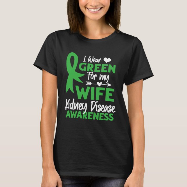 Camiseta I wear Green for my Wife Cute Kidney Disease Aware (Frente)