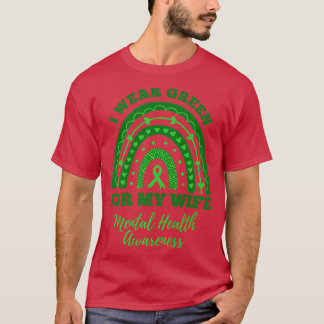 Camiseta I Wear Green For My Wife Rainbow Mental Health Awa