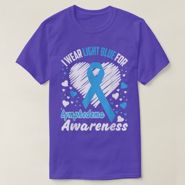 Camiseta I Wear Light Blue For Lymphedema Awareness ,  (Frente do Design)