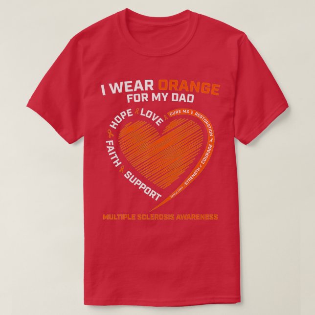 Camiseta I Wear Orange For My Dad MS Multiple Sclerosis Awa (Frente do Design)