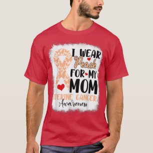 Camiseta I Wear Peach For My Mom Uterine Cancer Awareness D