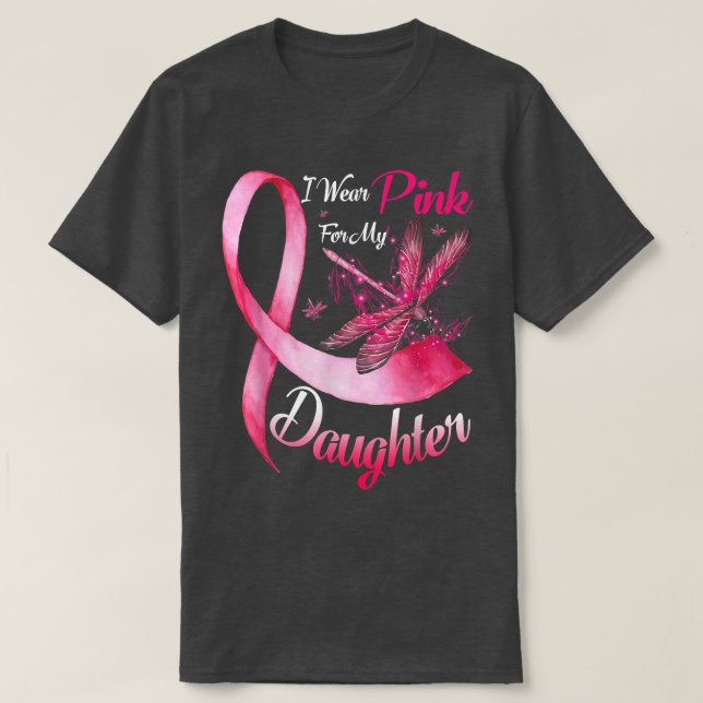 Camiseta I Wear Pink For My Daughter Dragonfly Breast Cance (Frente do Design)