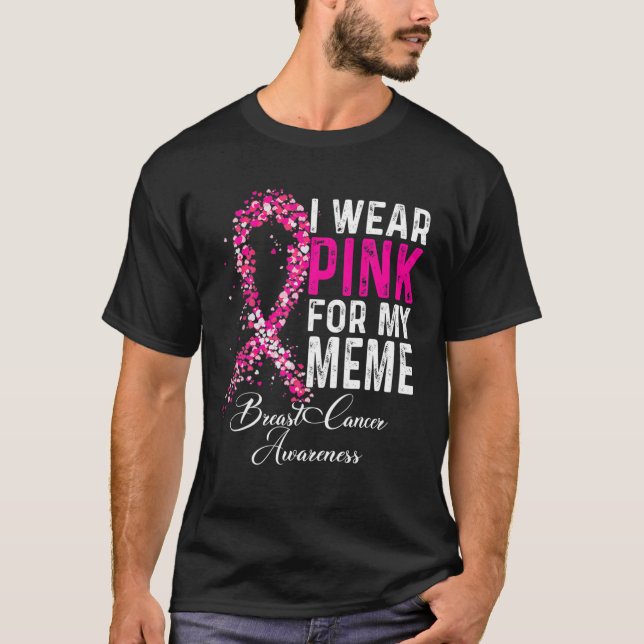 Camiseta I Wear Pink For My Meme Breast Cancer Awareness (Frente)