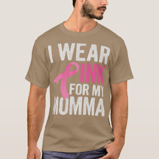 Camiseta I Wear Pink For My Momma Pink Ribbon Cancer Awaren
