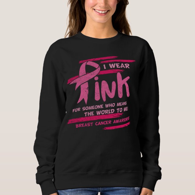 Camiseta I Wear Pink For Someone Who Means The World To Me  (Frente)
