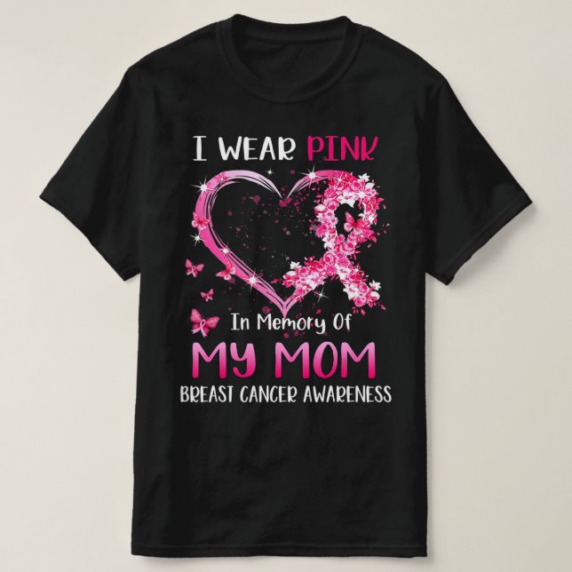 Camiseta I Wear Pink In Memory Of My Mom Breast cancer Awar (Frente do Design)