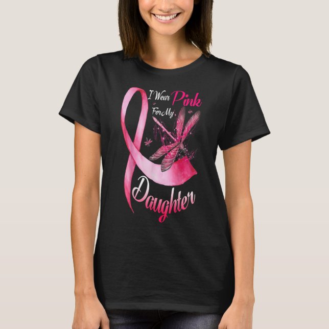 Camiseta I wear pink  my daughter dragonfly breast cancer (Frente)