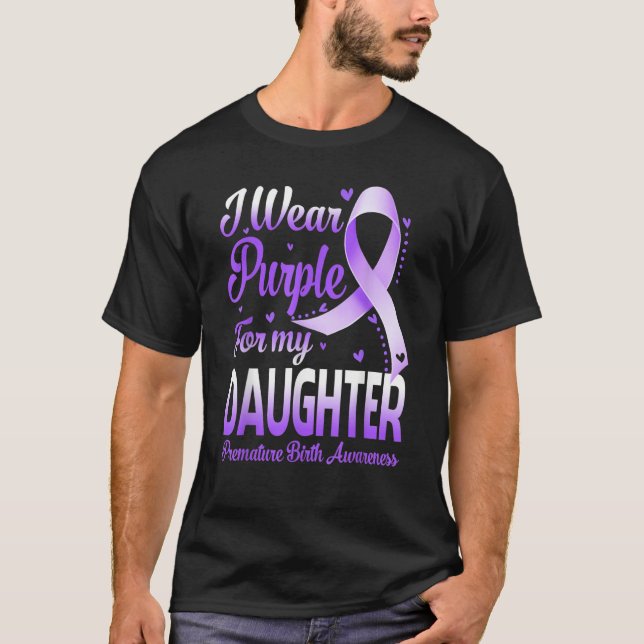 Camiseta I Wear Purple For My Daughter Premature Birth Awar (Frente)