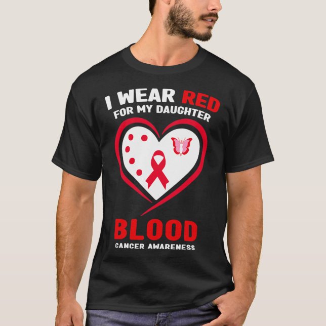 Camiseta I Wear Red For My Daughter Blood Cancer Awareness  (Frente)