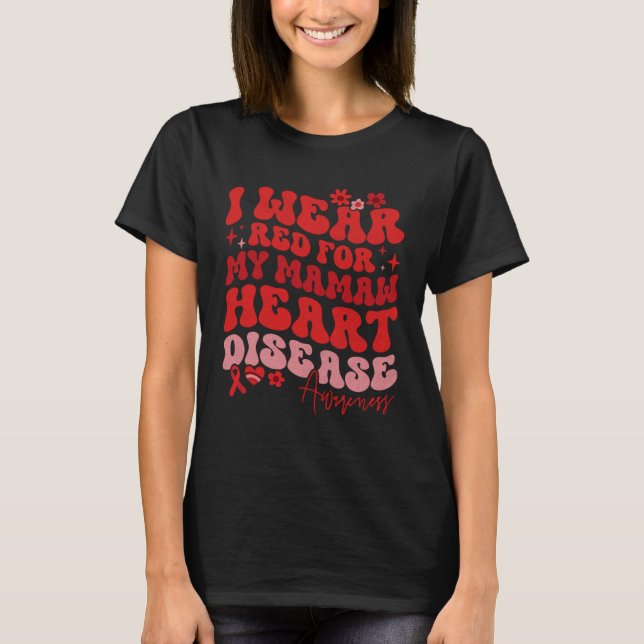 Camiseta I Wear Red For My Mamaw Heart Disease Saying (Frente)