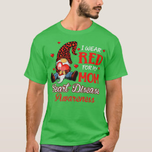 Camiseta I wear Red For my Mom Heart Disease Awareness Mont