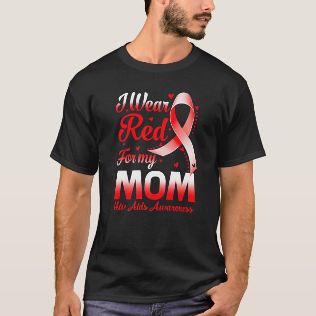 Camiseta I Wear Red For My Mom Hiv Aids Awareness Ribbon (Frente)