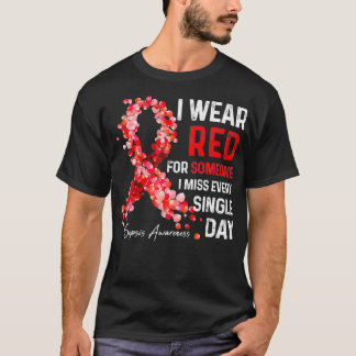 Camiseta I Wear Red For Someone Special I Miss  Sepsis Awar