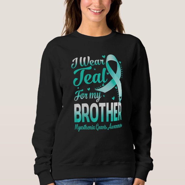 Camiseta I Wear Teal For My Brother Myasthenia Gravis Aware (Frente)