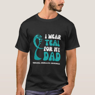 Camiseta I Wear Teal For My Dad Trigeminal Neuralgia Awaren