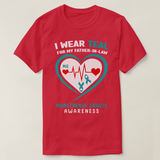 Camiseta I wear Teal for My Father in law Myasthenia Gravis (Frente do Design)