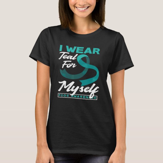 Camiseta I Wear Teal For Myself PCOS Awareness (Frente)