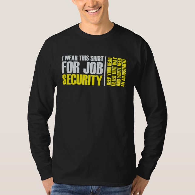 Camiseta i wear this  for job security chiropractic  2 (Frente)