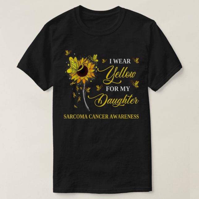 Camiseta I Wear Yellow For My Daughter Sarcoma Cancer Aware (Frente do Design)
