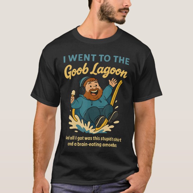 Camiseta I Went to Goob Lagoon Stupid BrainEating Amoeba Fu (Frente)