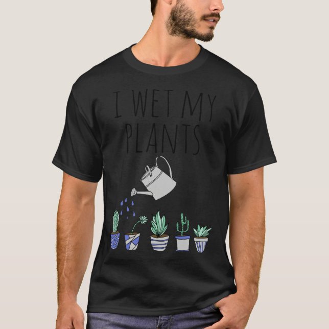 Camiseta I Wet My Plants (Frente)
