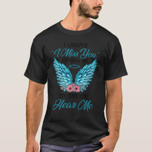Camiseta I Whisper I Miss You And Believe That You Can Stil