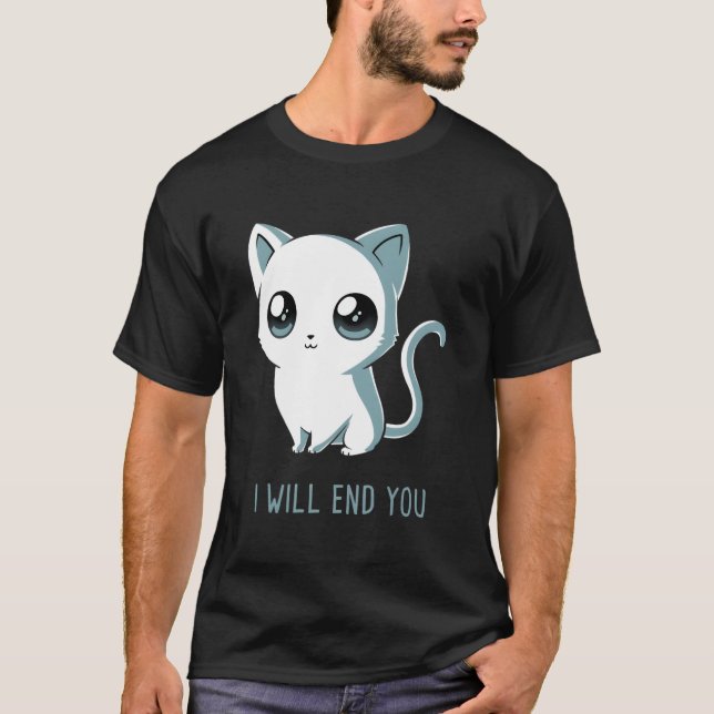 Camiseta I Will End You Cat Kitten (Frente)