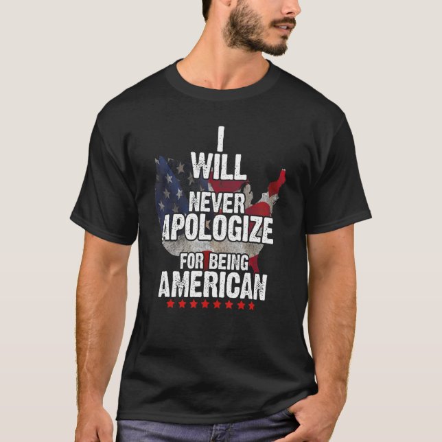 Camiseta I Will Never Apologize For Being American (Frente)